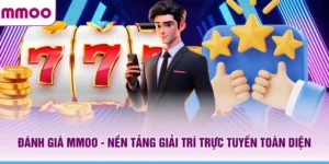 Đánh Giá MMOO - Nền Tảng Giải Trí Trực Tuyến Toàn Diện