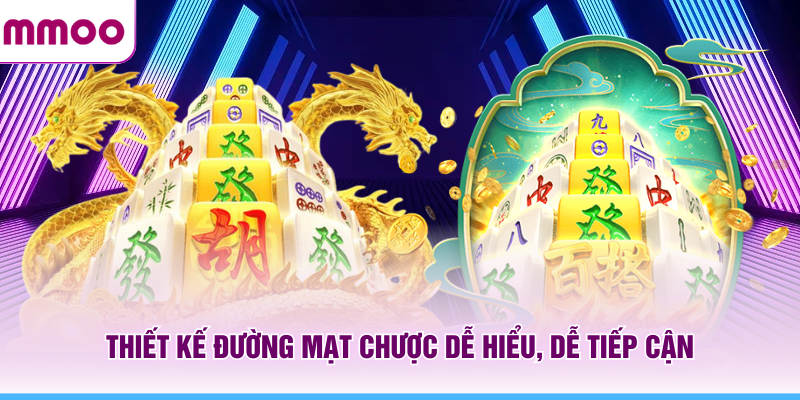 Thiết kế Đường Mạt Chược MMOO dễ hiểu, dễ tiếp cận